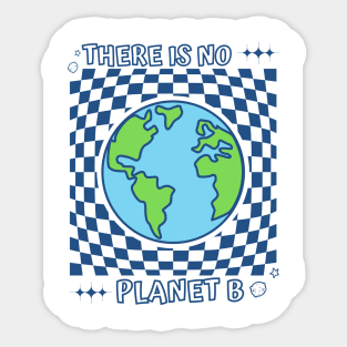 There is no planet B Sticker